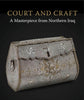Court and Craft : A Masterpiece from Northern Iraq available to buy at Museum Bookstore