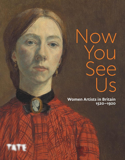 Now You See Us: Women Artists in Britain 1520–1920 available to buy at Museum Bookstore