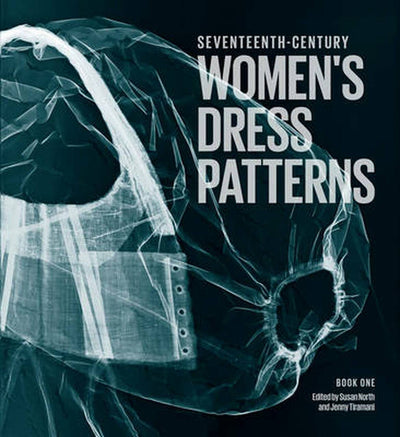 17th Century Women's Dress Patterns : Book One available to buy at Museum Bookstore
