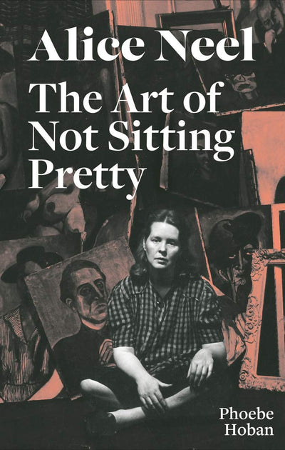 Alice Neel: The Art of Not Sitting Pretty available to buy at Museum Bookstore