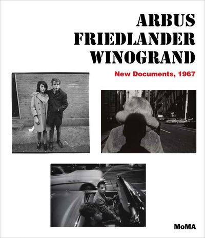 Arbus / Friedlander / Winogrand : New Documents, 1967 available to buy at Museum Bookstore