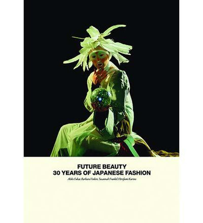 Future Beauty : 30 Years of Japanese Fashion - the exhibition catalogue from Barbican Art Gallery available to buy at Museum Bookstore