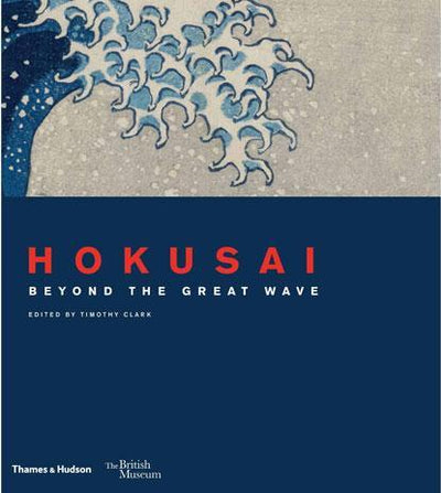 Hokusai : Beyond the Great Wave - the exhibition catalogue from British Museum available to buy at Museum Bookstore