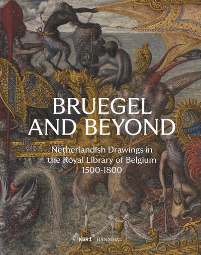 Bruegel and Beyond : Netherlandish Drawings in the Royal Library of Belgium, 1500-1800 available to buy at Museum Bookstore