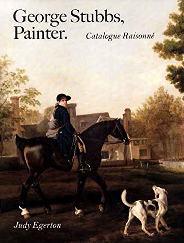 George Stubbs, Painter : Catalogue Raisonné available to buy at Museum Bookstore