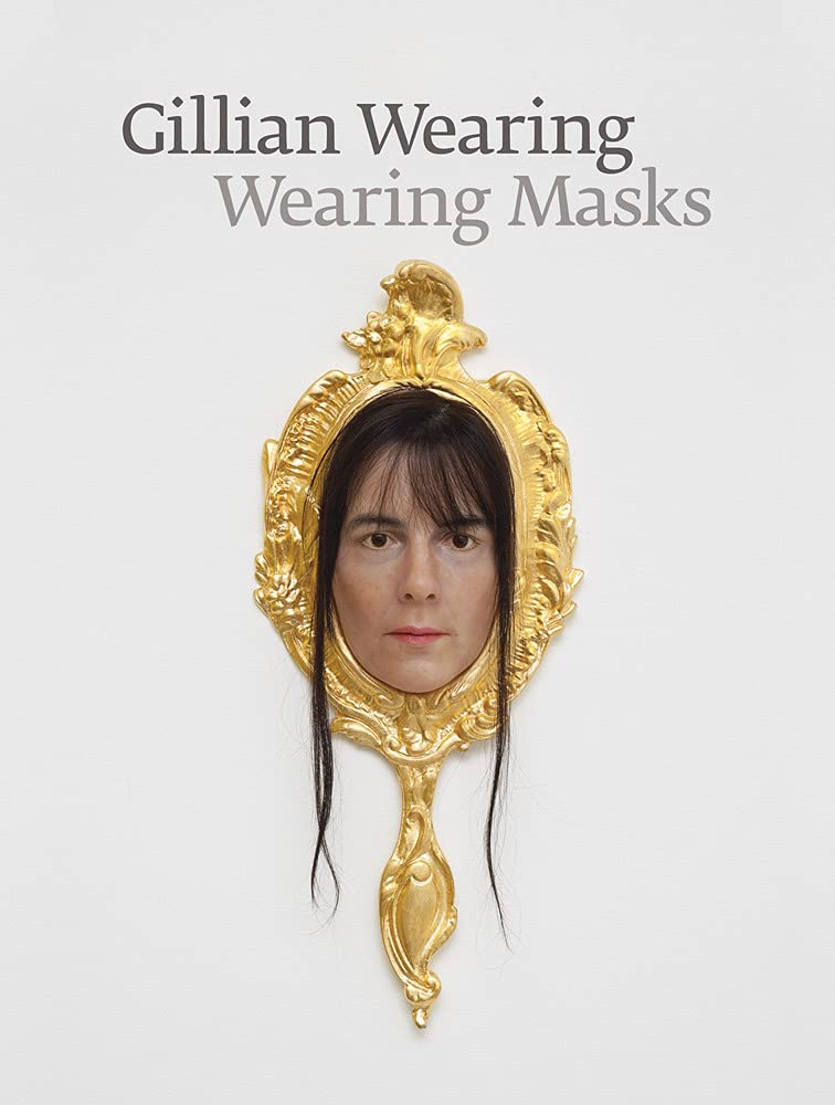 Gillian Wearing: Wearing Masks – Museum Bookstore