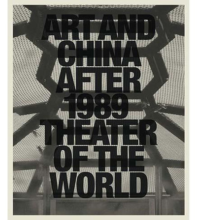Art and China after 1989: Theater of the World - the exhibition catalogue from Guggenheim available to buy at Museum Bookstore