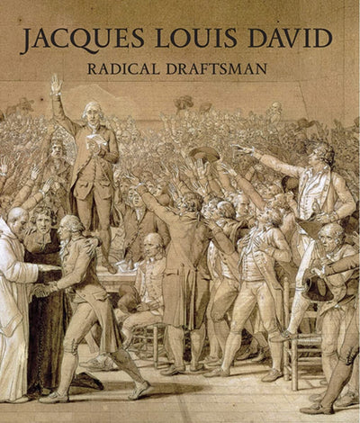 Jacques Louis David - Radical Draftsman available to buy at Museum Bookstore