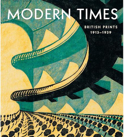 Modern Times - British Prints, 1913-1939 available to buy at Museum Bookstore