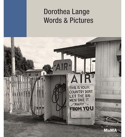 Dorothea Lange: Words + Pictures - the exhibition catalogue from MoMA available to buy at Museum Bookstore