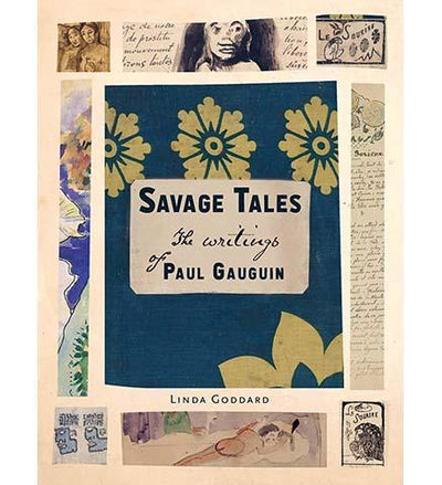 Savage Tales : The Writings of Paul Gauguin - the exhibition catalogue from Museum Bookstore available to buy at Museum Bookstore