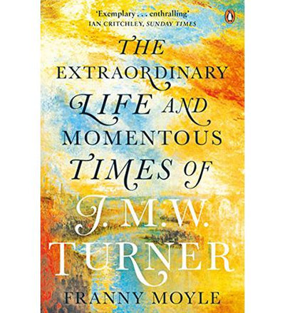 Museum Bookstore Turner : The Extraordinary Life and Momentous Times of J. M. W. Turner exhibition catalogue