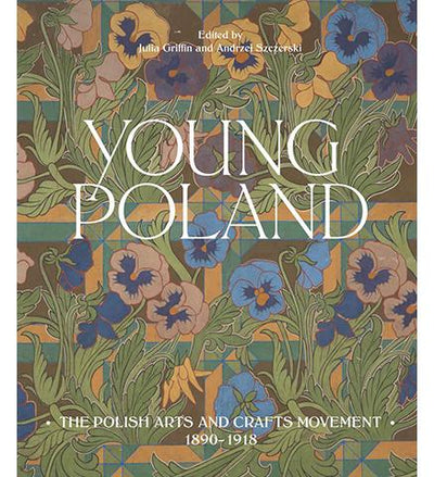Museum Bookstore Young Poland : The Polish Arts and Crafts Movement, 1890-1918 exhibition catalogue