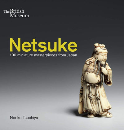 Netsuke: 100 miniature masterpieces from Japan available to buy at Museum Bookstore