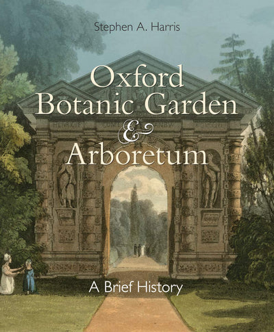 Oxford Botanic Garden & Arboretum : A Brief History available to buy at Museum Bookstore