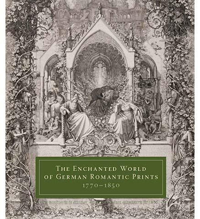 The Enchanted World of German Romantic Prints, 1770-1850 - the exhibition catalogue from Philadelphia Museum of Art available to buy at Museum Bookstore