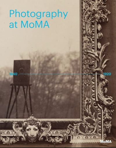 Photography at MoMA: 1840-1920 available to buy at Museum Bookstore