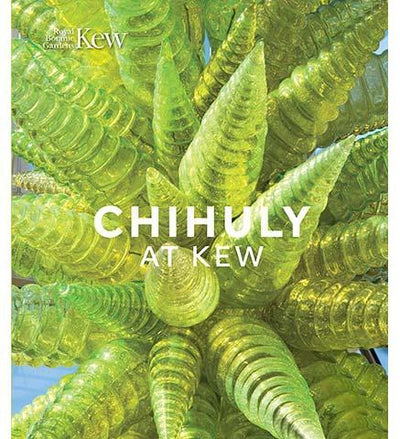 Chihuly at Kew : Reflections on nature - the exhibition catalogue from Royal Botanic Gardens, Kew available to buy at Museum Bookstore