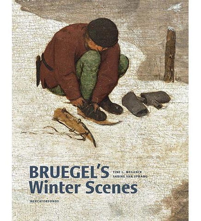 Bruegel's Winter Scenes : Historians and Art Historians in Dialogue - the exhibition catalogue from Royal Museums of Fine Arts of Belgium available to buy at Museum Bookstore