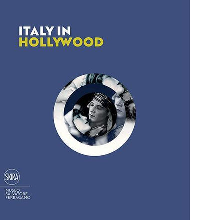 Italy in Hollywood - the exhibition catalogue from Salvatore Ferragamo Museum available to buy at Museum Bookstore