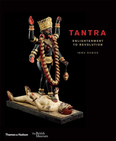 Tantra : enlightenment to revolution available to buy at Museum Bookstore