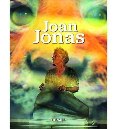 Joan Jonas - the exhibition catalogue from Tate/Haus der Kunst, Munich available to buy at Museum Bookstore