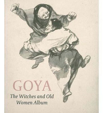 Goya Bewitched - the exhibition catalogue from The Courtauld available to buy at Museum Bookstore