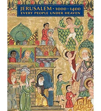 Jerusalem, 1000-1400: Every People Under Heaven - the exhibition catalogue from The Metropolitan Museum of Art available to buy at Museum Bookstore
