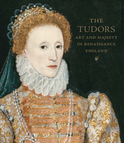 The Tudors : Art and Majesty in Renaissance England available to buy at Museum Bookstore