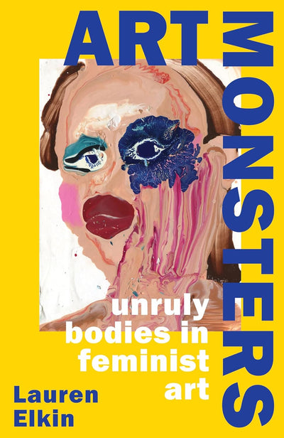 Art Monsters : Unruly Bodies in Feminist Art available to buy at Museum Bookstore