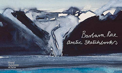 Barbara Rae : Arctic Sketchbooks available to buy at Museum Bookstore