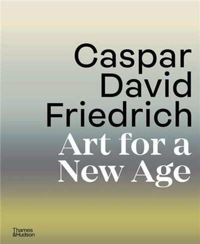 Caspar David Friedrich: Art for a New Age available to buy at Museum Bookstore