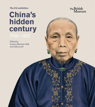 China's hidden century : 1796-1912 available to buy at Museum Bookstore
