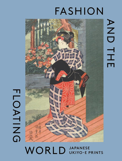 Fashion and the Floating World : Japanese ukiyo-e Prints available to buy at Museum Bookstore