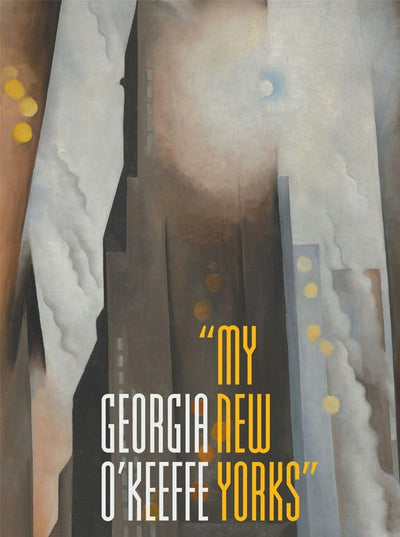 Georgia O'Keeffe : "My New Yorks" available to buy at Museum Bookstore