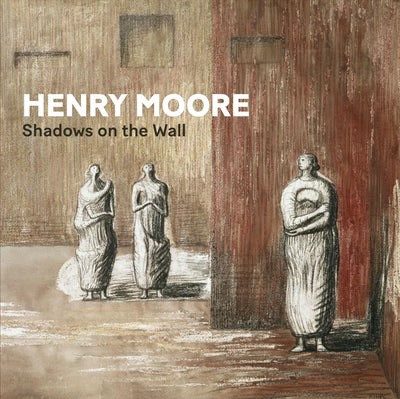 Henry Moore : Shadows on the Wall available to buy at Museum Bookstore