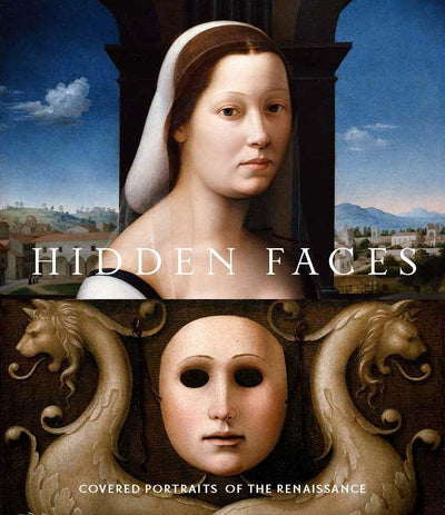 Hidden Faces : Covered Portraits of the Renaissance available to buy at Museum Bookstore