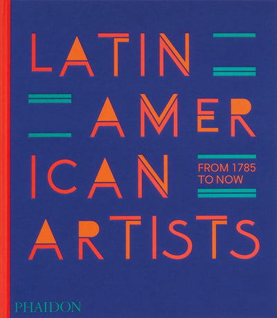 Latin American Artists : From 1785 to Now available to buy at Museum Bookstore