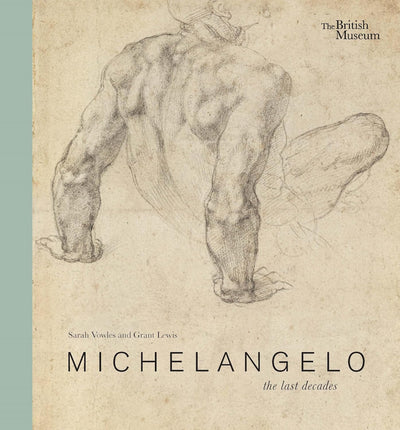 Michelangelo: the last decades available to buy at Museum Bookstore