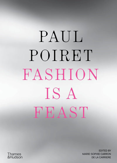 Paul Poiret: Fashion is a Feast available to buy at Museum Bookstore