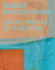 Robert Rauschenberg : Fabric Works of the 1970s available to buy at Museum Bookstore