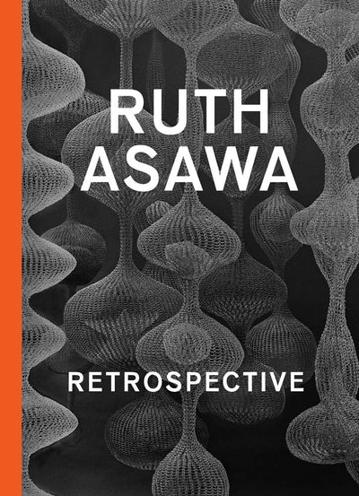 Ruth Asawa : Retrospective available to buy at Museum Bookstore