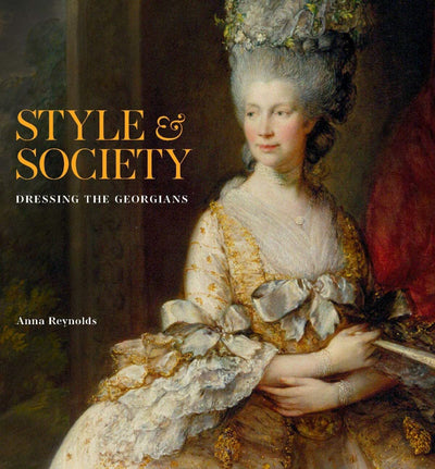 Style & Society : Dressing the Georgians available to buy at Museum Bookstore