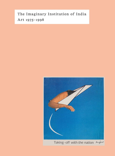 The Imaginary Institution of India : Art 1975-1999 available to buy at Museum Bookstore
