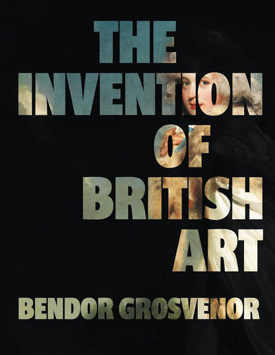The Invention of British Art available to buy at Museum Bookstore