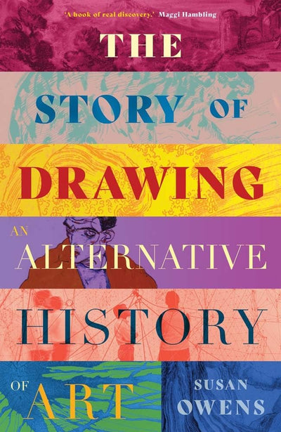 The Story of Drawing : An Alternative History of Art available to buy at Museum Bookstore