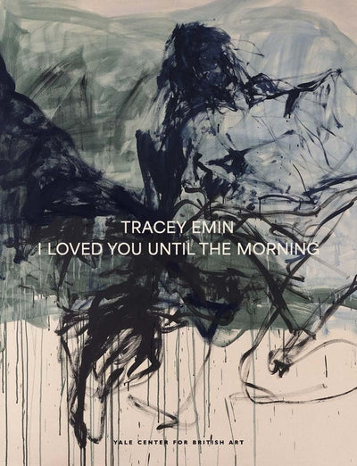 Tracey Emin : I Loved You Until The Morning available to buy at Museum Bookstore