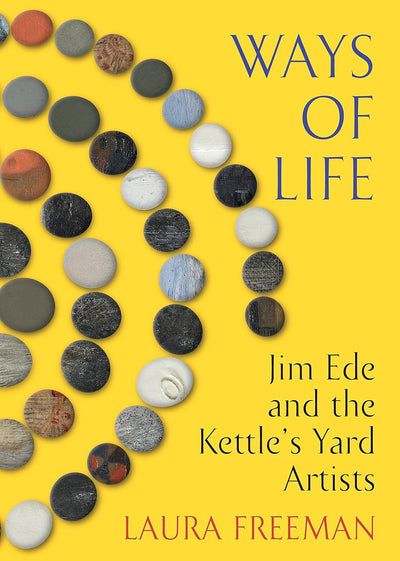 Ways of Life : Jim Ede and the Kettle's Yard Artists available to buy at Museum Bookstore