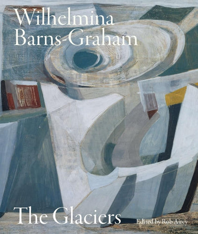 Wilhelmina Barns-Graham : The Glaciers available to buy at Museum Bookstore