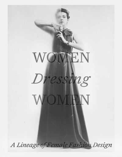 Women Dressing Women : A Lineage of Female Fashion Design available to buy at Museum Bookstore